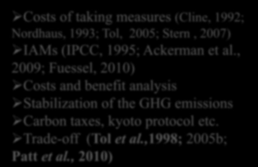 Carbon taxes, kyoto protocol etc. Trade-off (Tol et al.,1998; 2005b; Patt et al.