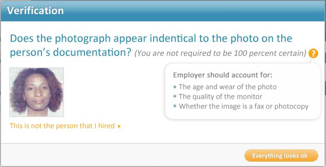 Photo Matching You will see this response when photo validation is required You are NOT to compare the photo displayed to the actual employee,