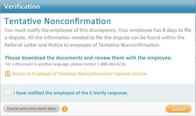 TNC (Tentative Non Confirmation) You are REQUIRED to: notify employee in private as soon as possible print off TNC notice (English