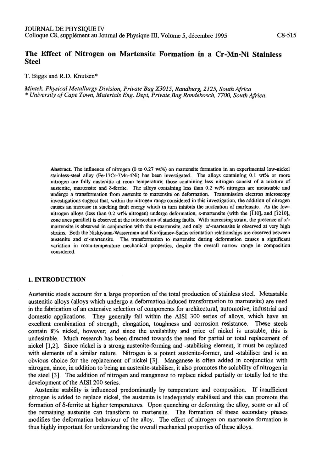 JOURNAL DE PHYSIQUE IV Colloque C8, supplkment au Journal de Physique 111, Volume 5, dkcembre 1995 C8-515 The Effect of Nitrogen on Martensite Formation in a Cr-Mn-Ni Stainless Steel T. Biggs and R.D. Knutsen* Mintek, Physical Metallurgy Division, Private Bag X3015, Randburg, 2125, South Africa * University of Cape Town, Materials Eng.