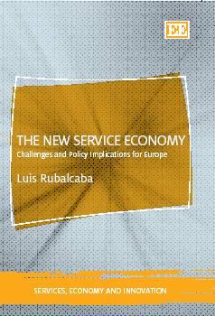 Background material RUBALCABA, L. (2007) The new service economy: Challenges and policy implications for Europe. Edward Elgar. DEN HERTOG, P. and RUBALCABA, P.