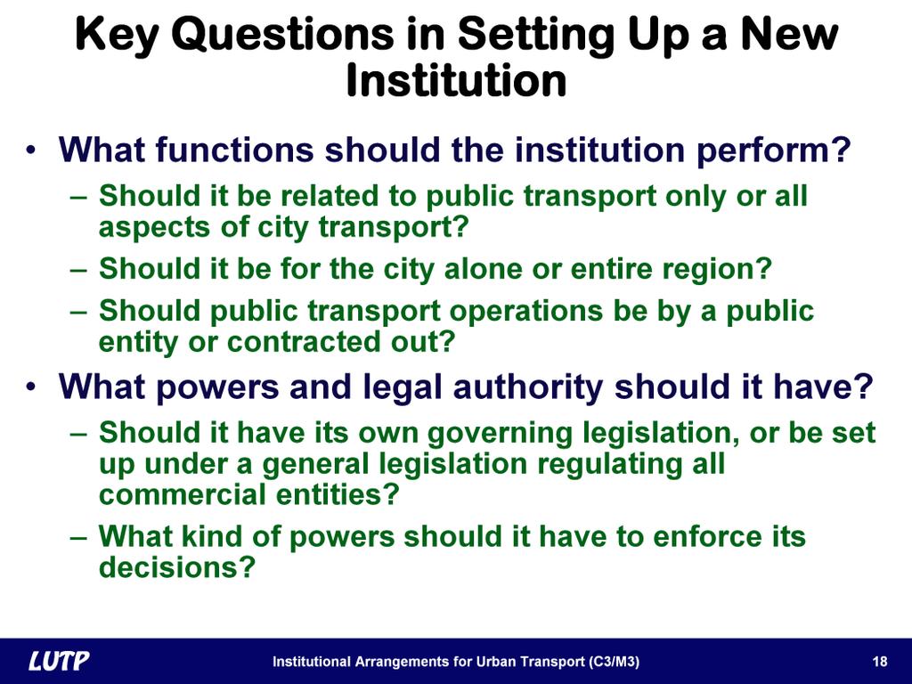 Slide 18 In establishing new institutions, some of the important questions that arise are the specific functions that such an institution should perform.