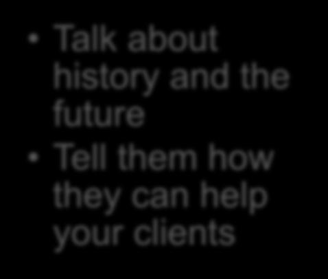 future Tell them how they can help your