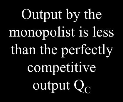 The monopolist maximizes profit by equating marginal revenue with marginal cost This is a two-stage process $/unit Output by the monopolist is less than the perfectly MC competitive Stage 1: Choose
