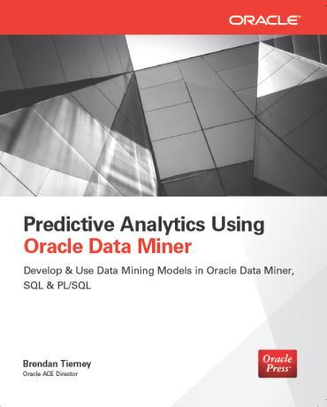 Books on Oracle Advanced Analytics & Big Data Books available on Amazon Predictive Analytics Using Oracle