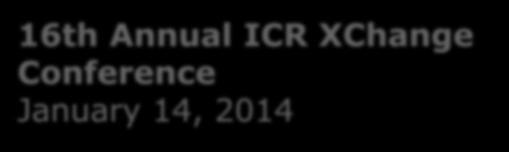 16th Annual ICR XChange Conference