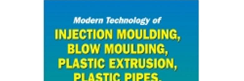 MODERN TECHNOLOGY OF INJECTION MOULDING, BLOW MOULDING, PLASTIC EXTRUSION, PLASTIC PIPES, PET BOTTLE & OTHERS PLASTICS INDUSTRIES Click to enlarge DescriptionAdditional ImagesReviews (0)Related Books