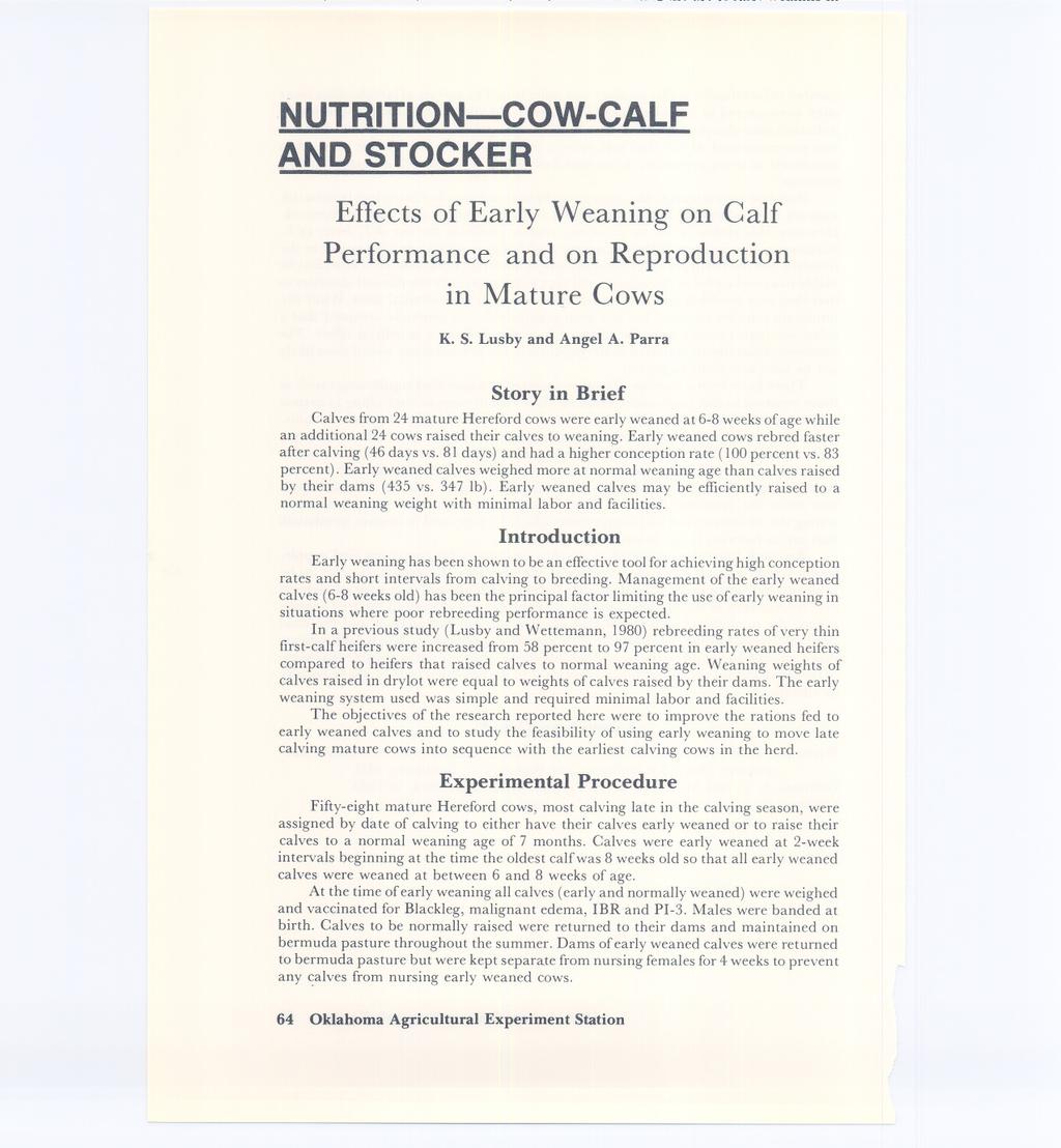 NUTRITION-COW-CALF AND STOCKER Effects of Early Weaning on Calf Performance and on Reproduction in Mature Cows K. S. Lusby and Angel A.