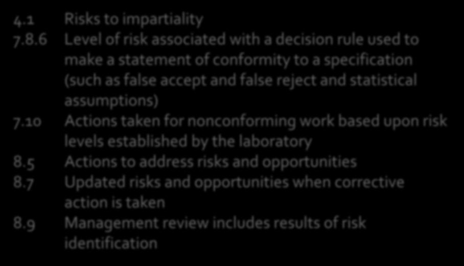 Requirements that include risk 4.1 Risks to impartiality 7.8.