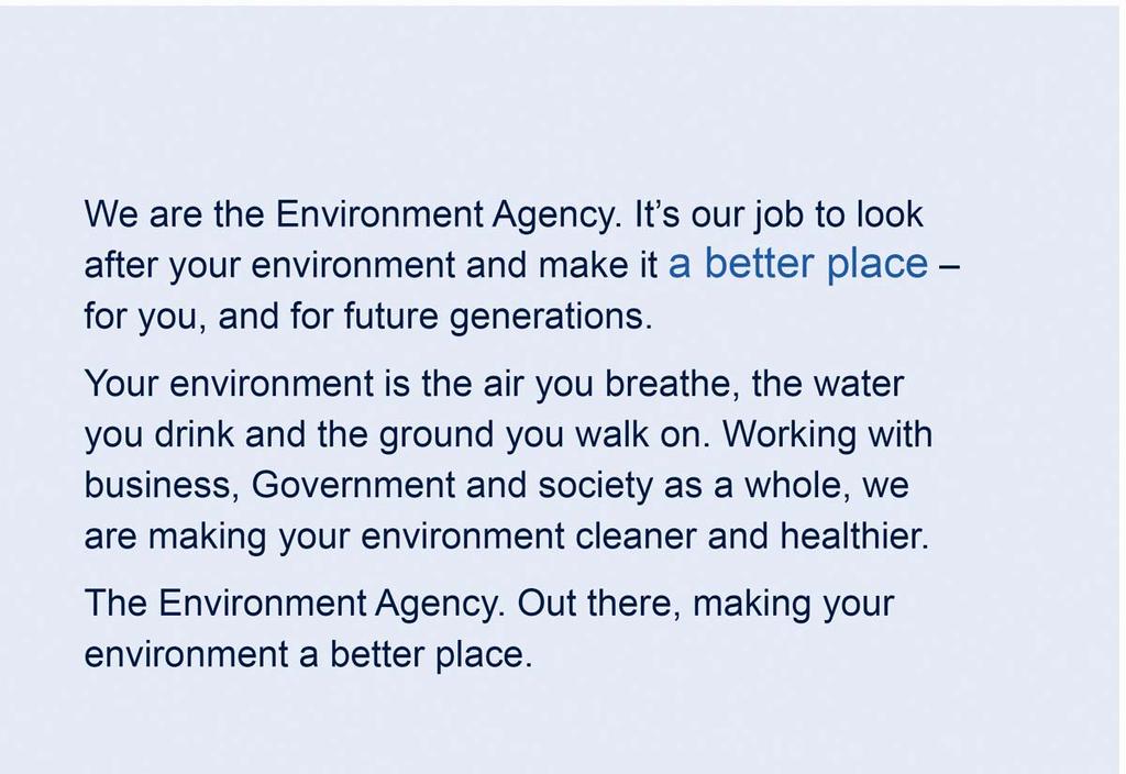 Published by: Environment Agency Horizon House, Deanery Road Bristol BS1 5AH Tel: 0117 934 4000 Email: