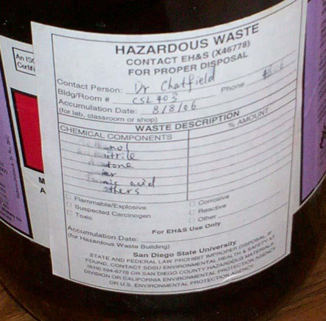 Waste Labeling Label must have the words: - Hazardous Waste - The name and address of the generator (SDSU) - The waste composition and physical state - Percent volume - Type