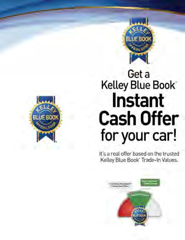 SM Get a Kelley Blue Book and apply it to the purchase of another vehicle or walk away with cash, right here at our dealership.