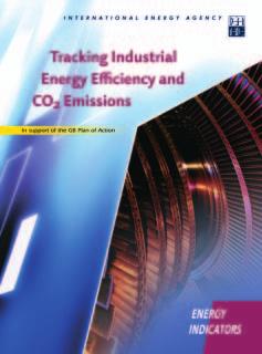 IEA WORK IN SUPPORT OF THE G8 Publications (continued) Tracking Industrial Energy Efficiency and CO 2 Emissions (June 2007) Tracking Industrial Energy Efficiency and CO2 Emissions contains an initial