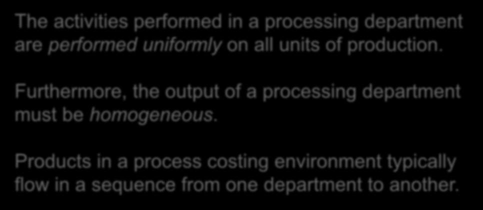 4-5 Processing Departments Any unit in an organization where materials, labor, or overhead are added to the product.