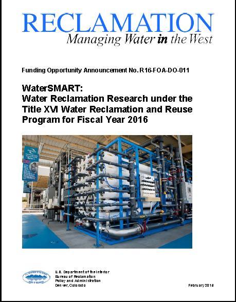 WaterSMART: Title XVI Up to 50% matching funds New sources of water supplies using water recycling and reuse technologies.