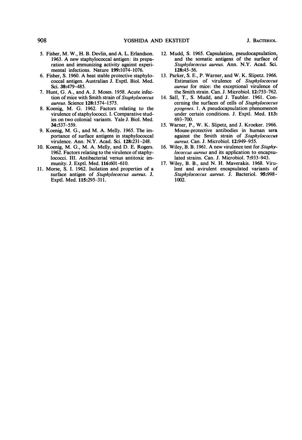908 YOSHIDA AlN]D EKSTEDT J. BACTERIOL. 5. Fisher, M. W., H. B. Devlin, and A. L. Erlandson. 1963.
