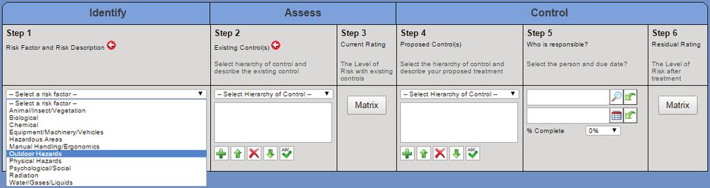 associated with the process Step 4 Enter additional controls Step 5 Assign the implementation of to reduce the risk the controls to a person.