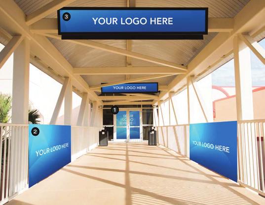 Production and installation costs additional Skywalk Entrance ($10,000) Create a unique branding opportunity by placing your advertisement on the seven glass panels surrounding the hotel entrance to