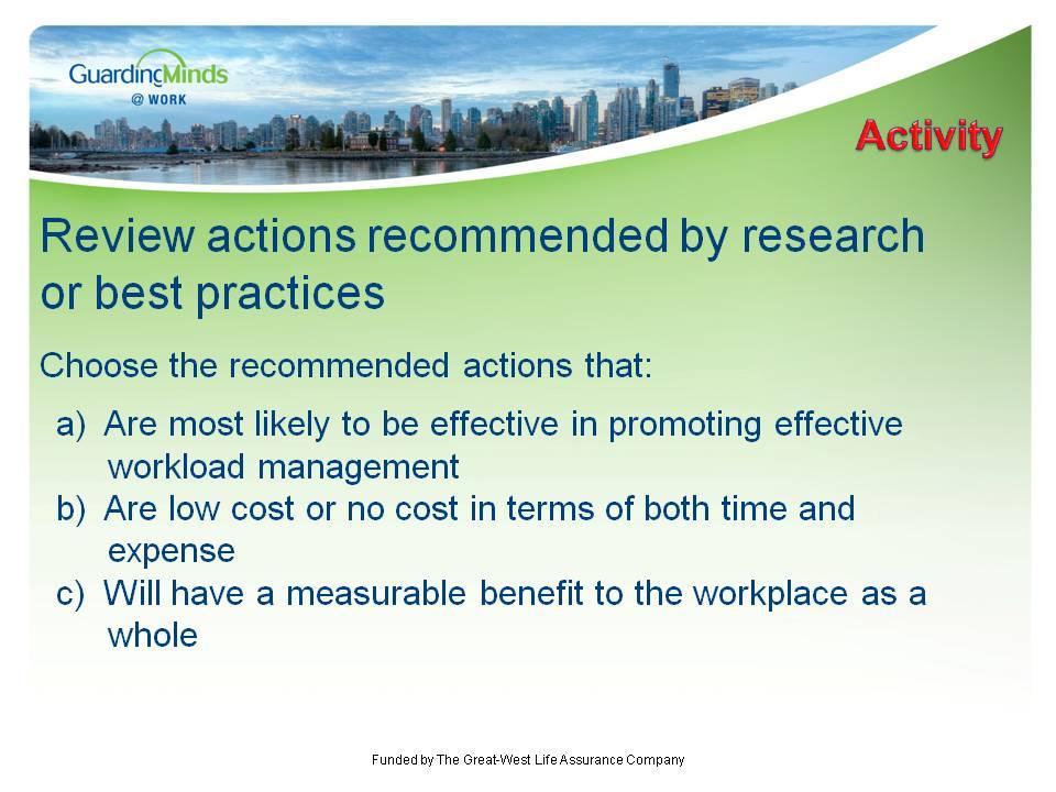 Workload Management Slide # 5 Review the recommended actions in the GM@W Suggested Responses document, or choose those that you wish to share with the group as possibilities.