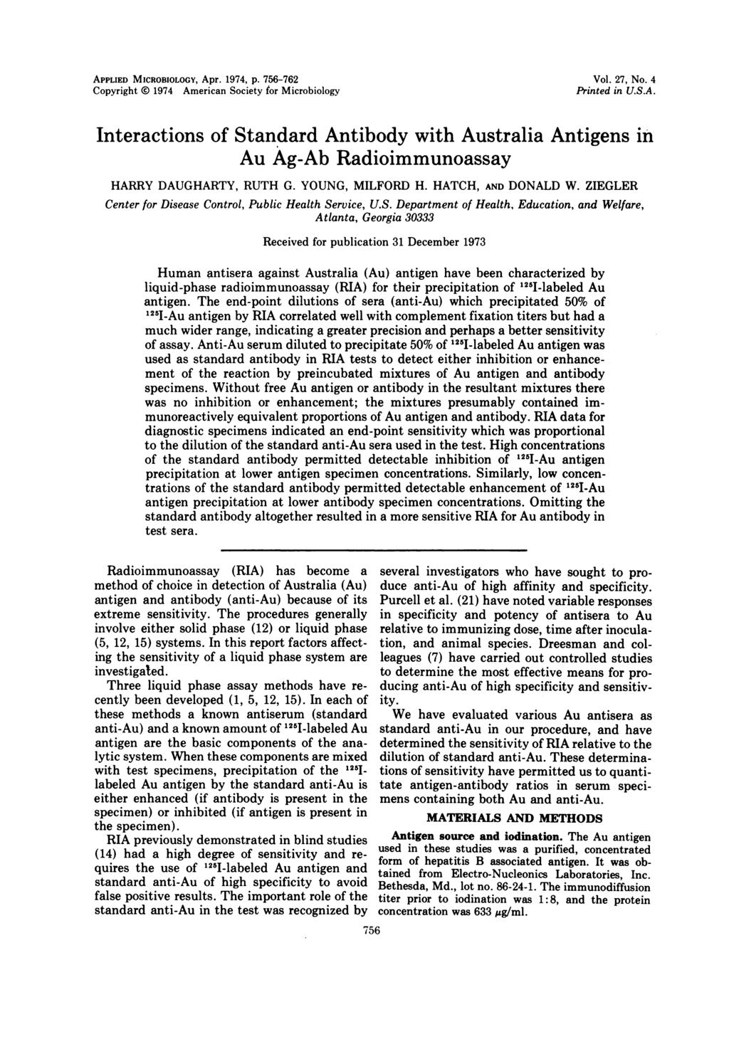 APPLIED MICROBIOLOGY, Apr. 1974, p. 756-762 Copyright 0 1974 American Society for Microbiology Vol. 27, No. 4 Printed in U.S.A. Interactions of Standard Antibody with Australia Antigens in Au Ag-Ab Radioimmunoassay HARRY DAUGHARTY, RUTH G.