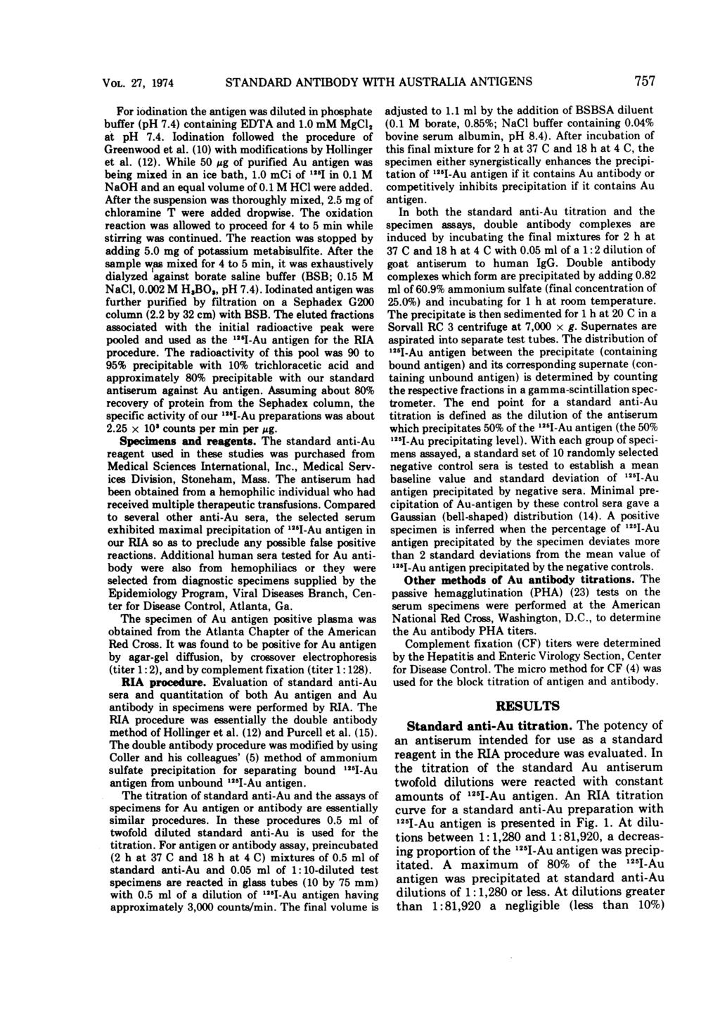 VOL. 27, 1974 STANDARD ANTIBODY WITH AUSTRALIA ANTIGENS For iodination the antigen was diluted in phosphate buffer (ph 7.4) containing EDTA and 1.0 mm MgCl, at ph 7.4. Iodination followed the procedure of Greenwood et al.
