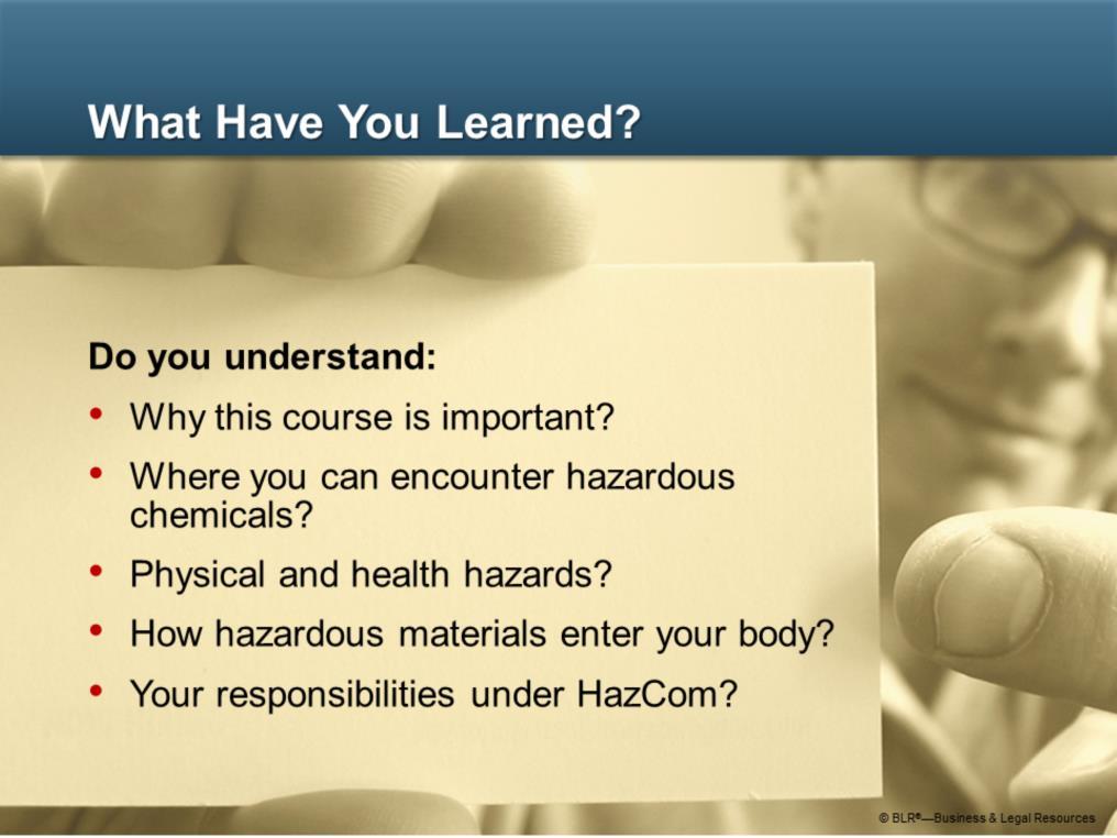 Now, it s time to ask yourself if you understand the information presented so far. For example, do you understand what we ve said about: Why this course is important?