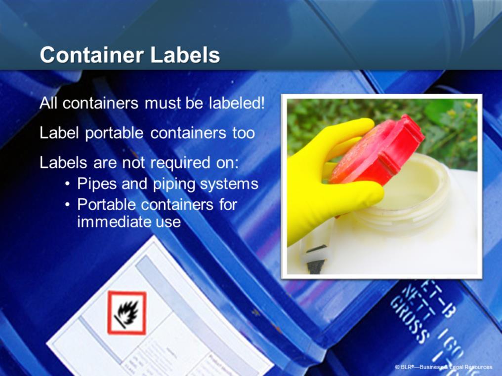 Generally, all containers of hazardous chemicals supplied to the workplace must be labeled.