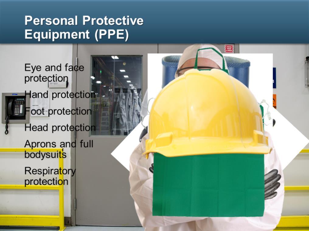 When engineering and work practice controls cannot eliminate a chemical hazard, using PPE is an essential way to protect yourself.