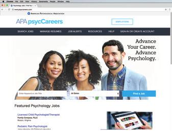 ONLINE APA psyccareers WWW.PSYCCAREERS.COM E-NEWSLETTERS Make sure the most qualified psychologists are part of your applicant pool by advertising on www.psyccareers.com.