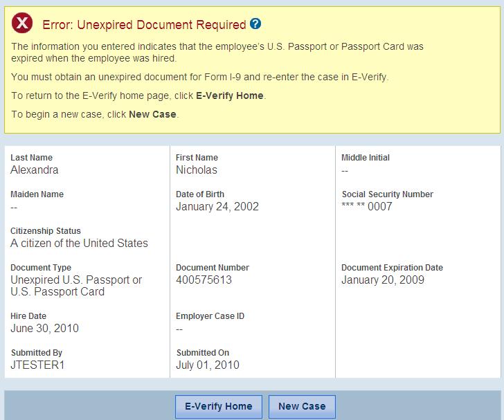 Page 23 of 97 ERROR: UNEXPIRED DOCUMENT REQUIRED If an expired U.S. Passport or Passport Card was entered, E-Verify will display Error: Unexpired Document Required.