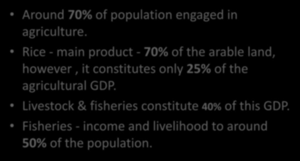 BACKGROUND Around 70% of population engaged in agriculture.