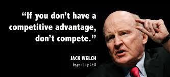 Jack Welch, former chairman and CEO of General Electric is famous for many quotes, including the one seen here.