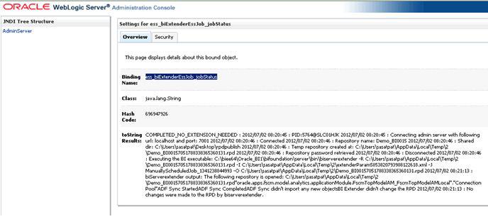 jar writes the status of the job into the JNDI fileess_biextenderessjob_jobstatus which can be viewed in Oracle WebLogic Server: The job status displays one of the following conditions: INIT The job