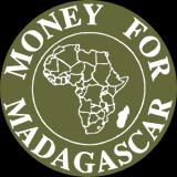 Money for Madagascar Strategy October 2015 - September 2020 Our Vision All communities in Madagascar living with dignity, free from poverty, in harmony with the environment.