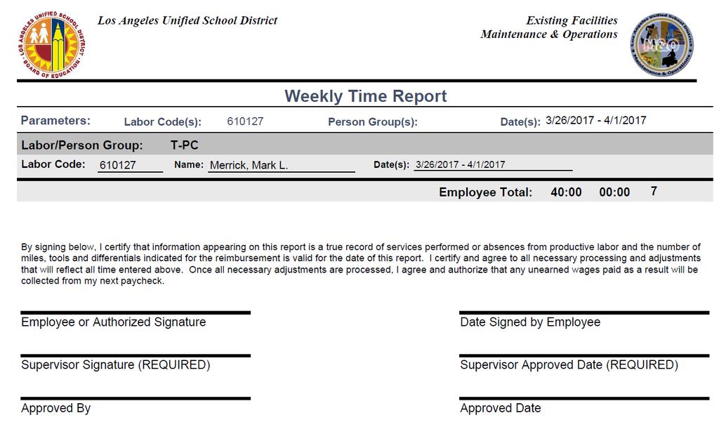 SIGNATURES In the bottom of the Weekly Time Report, there are three signature lines; individuals who sign the Weekly Time report acknowledges the following: By signing below, I certify that