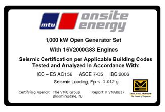04/ // / IBC Seismic/Wind Loading Compliance Figure 4. A typical label on a seismically certified generator set referencing the applicable IBC version and the upper seismic loading limit, FP.