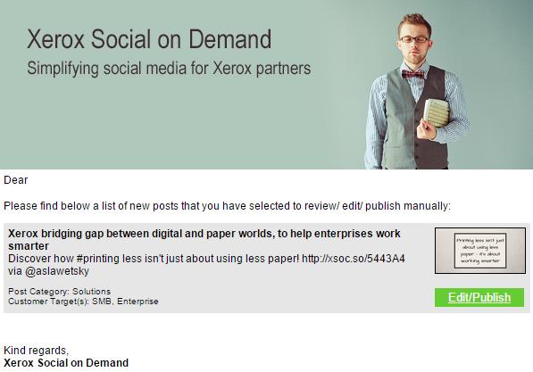 Xerox Social on Demand the emails Every time a new RELEVANT post becomes available (and only then), you will receive an email.