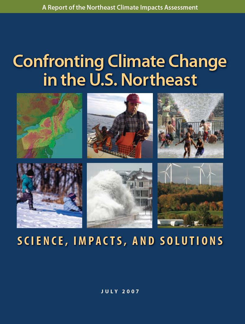 Northeast Climate Impacts Assessment Collaboration between Union of Concerned Scientists and 50 independent scientists Geographic Scope Nine Northeast