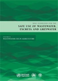 Waste Water and Grey Water Reuse in Agriculture WHO guidelines for the safe use of wastewater,