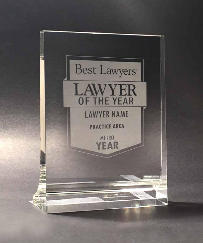 ITEMS LAWYER NAME PRACTICE AREA METRO PLAQUE The Contemporary Lawyer of the Year Plaque features the modern shield-style presentation of this award.