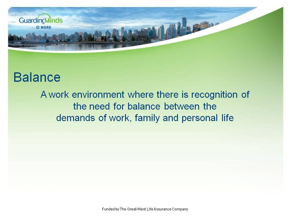Balance Slide # 2 This slide provides a definition of promoting balance in the workplace.