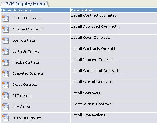 Changes in Previous Versions of Sage 300 ERP and Sage CRM For a customer, the P/M Inquiry tab provides a menu (shown as follows) that lets you list contracts of varying statuses (open, inactive,