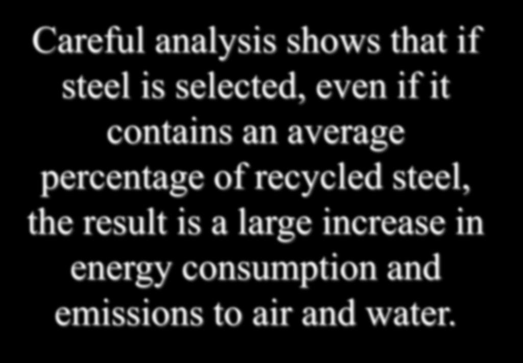 Careful analysis shows that if steel is selected, even if it contains an average percentage of
