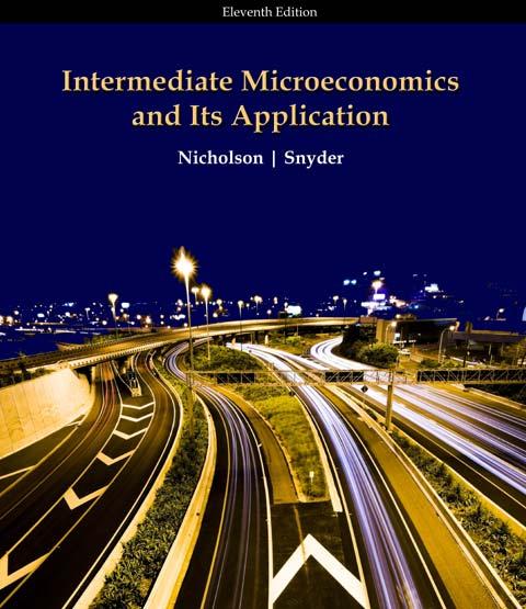 Intermediate Microeconomics and Its Application 11th edition by Walter Nicholson, Amherst College