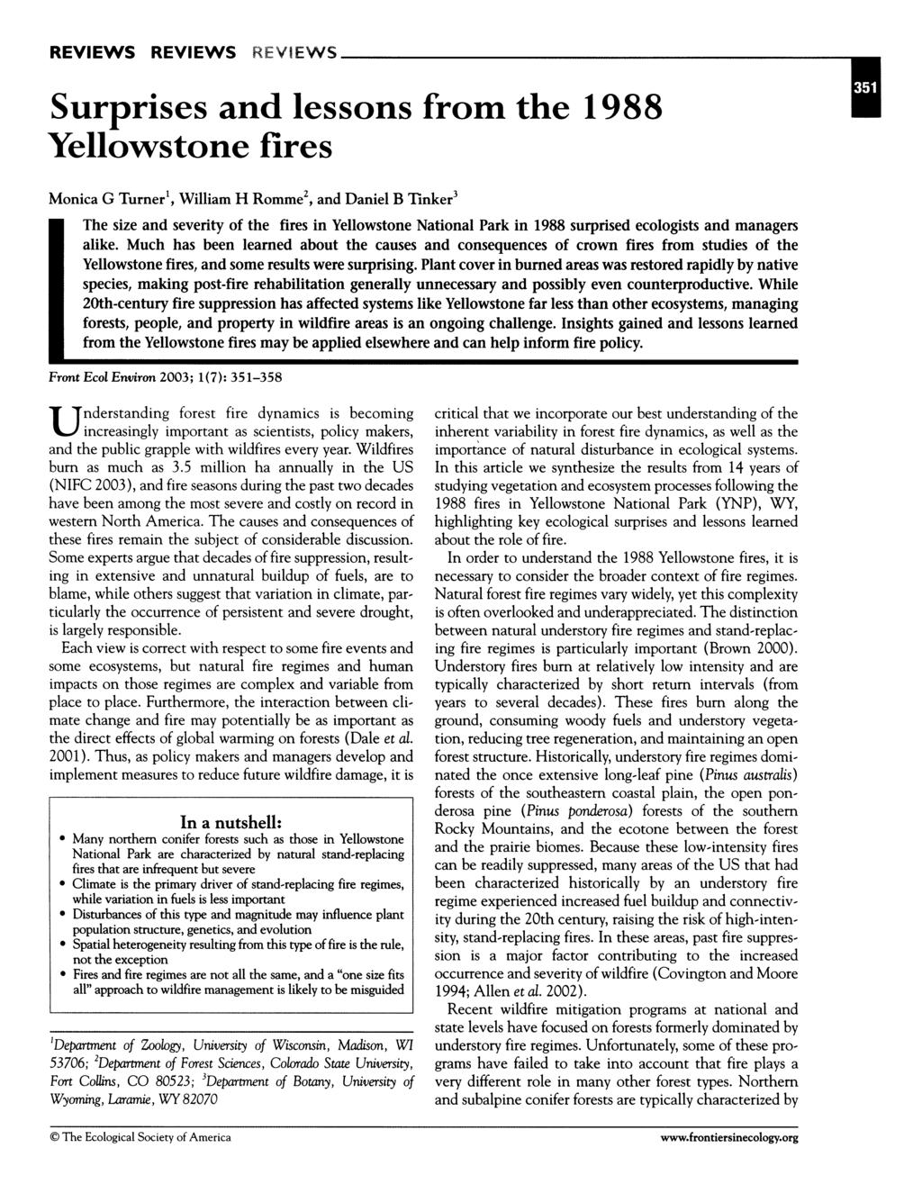 REVIEWS REVIEWS REVIl Surprises and lessons from the 1988 Monica G Turner1, William H Romme2, and Daniel B Tinker3 The size and severity of the fires in Yellowstone National Park in 1988 surprised