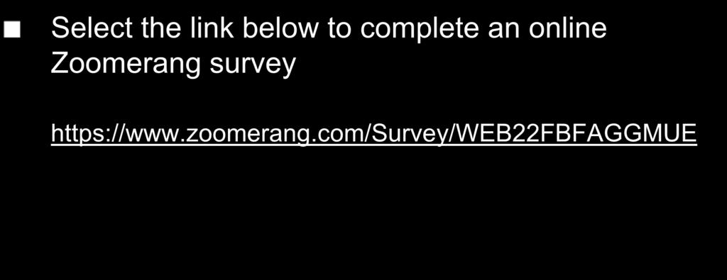 Survey Select the link below to complete an online