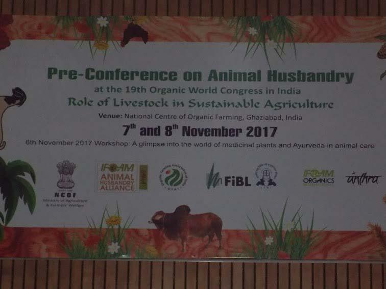 IAHA International Conference on Organic Animal Husbandry organized at NCOF, Ghaziabad (India) on 6 8 Nov, 2017 The International