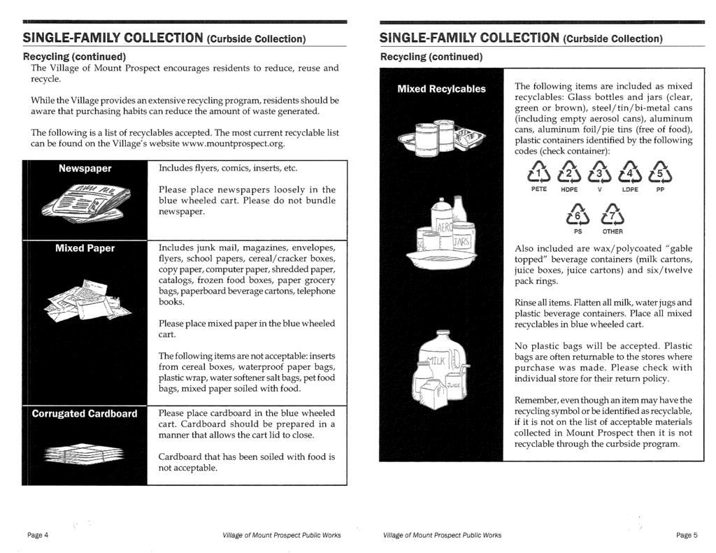 ... SINGLE-FAMILY COLLECTION (Curbside Collection) Recycling (continued) The Village of Mount Prospect encourages residents to reduce, reuse and recycle.