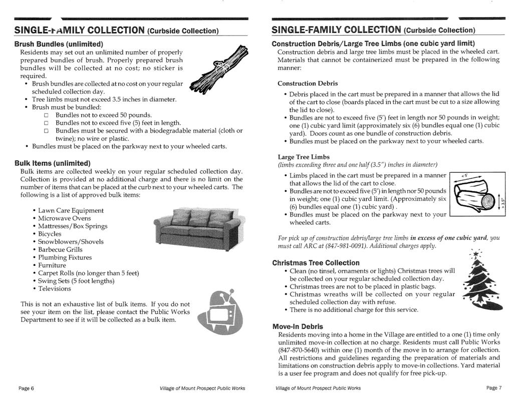 SINGLE-t AMILY COllECTION {Curbside Collection) Brush Bundles (unlimited) Residents may set out an unlimited number of properly prepared bundles of brush.