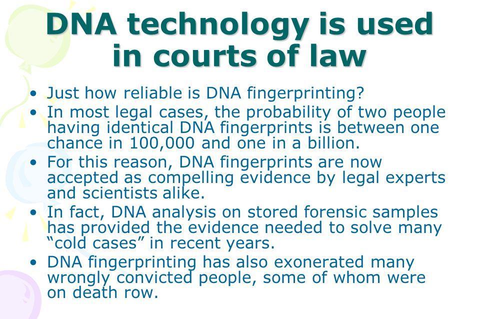 Biotechnology: DNA fingerprinting is a laboratory technique used to establish a link between biological evidence and a suspect in a criminal investigation.